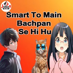 Smart To Main Bachpan Se Hi Hu-JTpcUgRmTkM