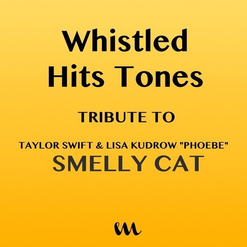 Smelly Cat (In the Style of Taylor Swift & Lisa Kudrow "Phoebe") [Whistled Version]