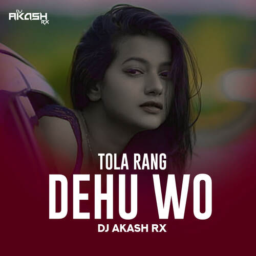 Tola Rang Dehu Wo