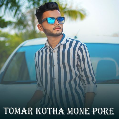 Tomar Kotha Mone Pore