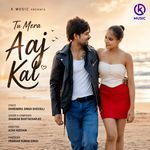 Tu Mera Aaj Kal