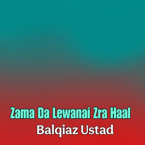 Zama Da Lewanai Zra Haal