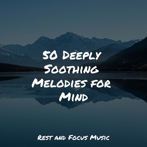 50 Deeply Soothing Melodies for Mind_poster_image