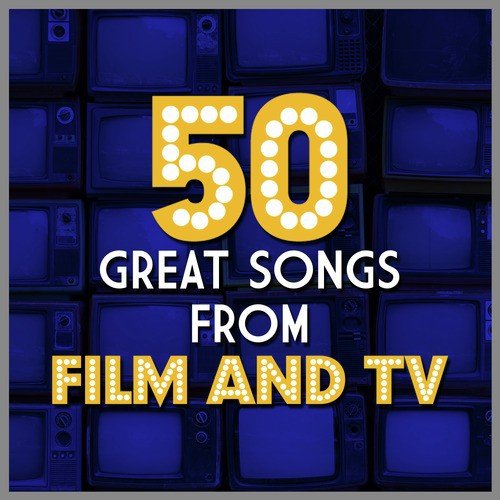 50 Great Songs from Film and Tv