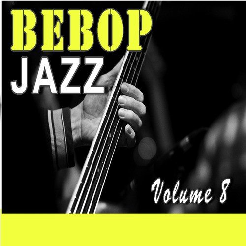 Bebop Jazz, Vol. 8
