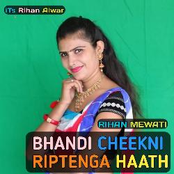 Bhandi Cheekni Riptenga Tera Hath-QjEcQRdaXmI