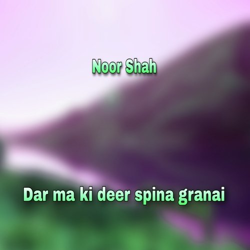 Dar ma ki deer spina granai