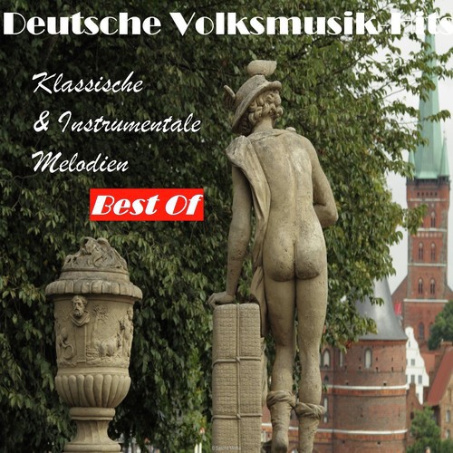 Deutsche Volksmusik Hits: Klassische & Instrumentale Melodien - Best Of
