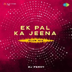 Ek Pal Ka Jeena Club Mix-CBstSBlZYFE