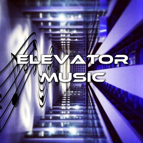 Elevator Music – Chillout Music for Relaxation, Instrumental Background Music for Waiting Room, Hotel Lobby, Foyer, Work Office, Calm Music to Chill Out, Calm Down and Relax, Electronic Music_poster_image