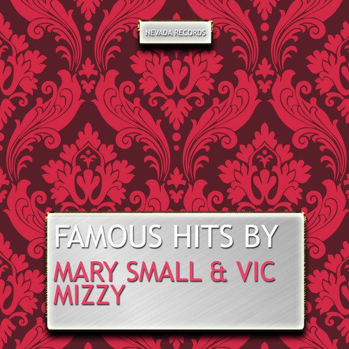 Famous Hits By Mary Small & Vic Mizzy