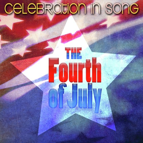 Fourth of July Celebration in Song