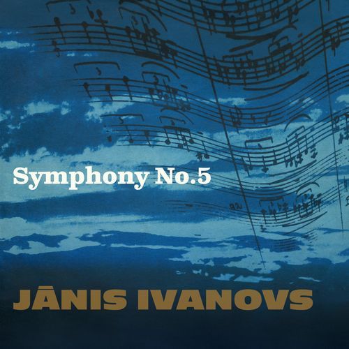 Ivanovs: Symphony No. 5