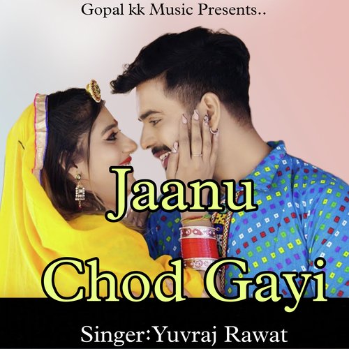 Jaanu Chod Gyi