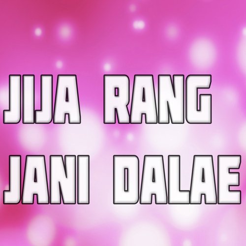 Jija Rang Jani Dalae