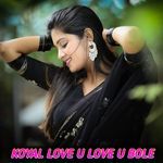 KOYAL LOVE U LOVE U BOLE