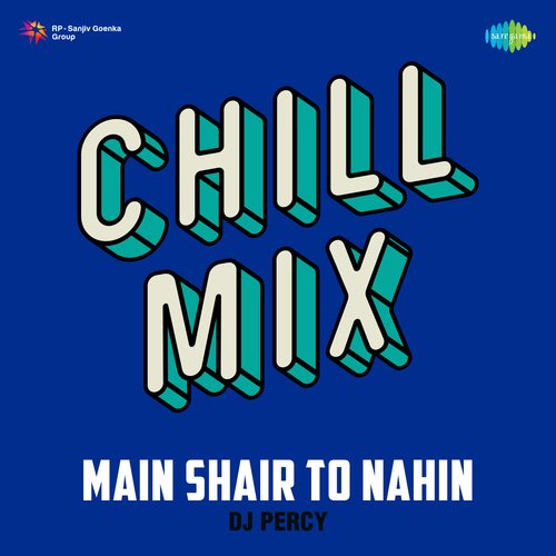 Main Shair To Nahin Chill Mix
