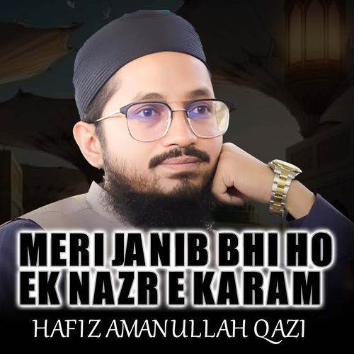 Meri Janib Bhi Ho Ek Nazr e Karam