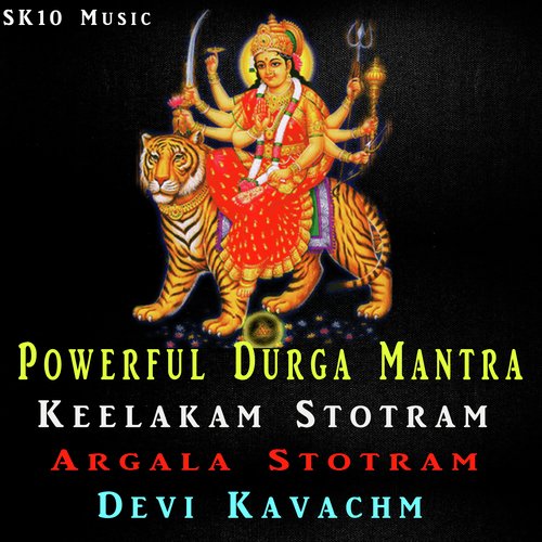 Powerful Durga Mantra (Keelakam Stotram - Argala Stotram - Devi Kavachm)