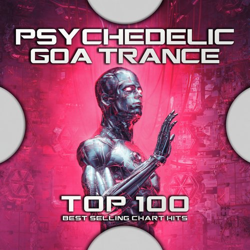 Psychedelic Goa Trance 100 Best Selling Chart Hits