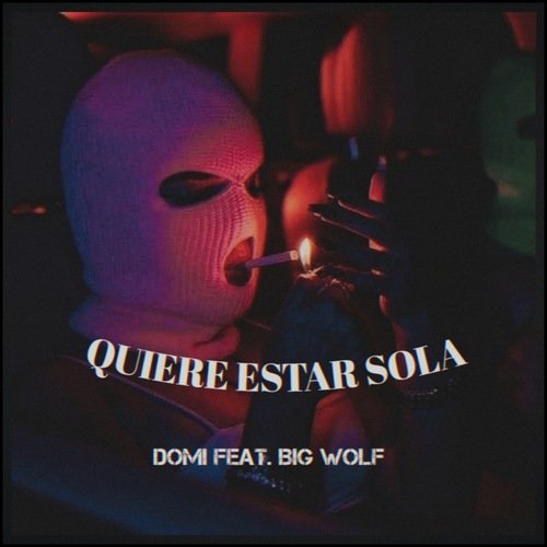 Quiere Estar Sola (feat. Bigwolf)