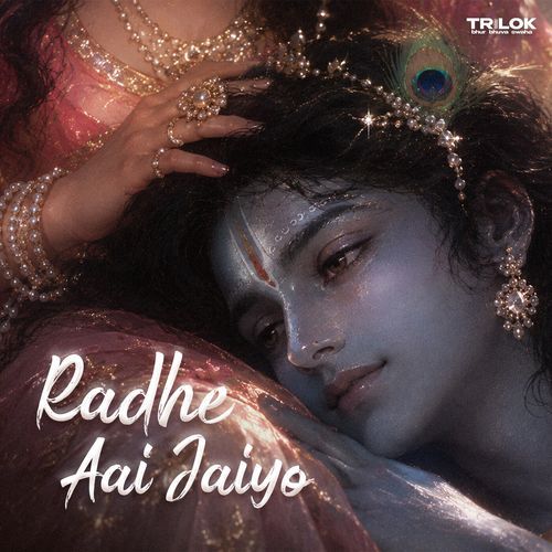 Radhe Aai Jaiyo