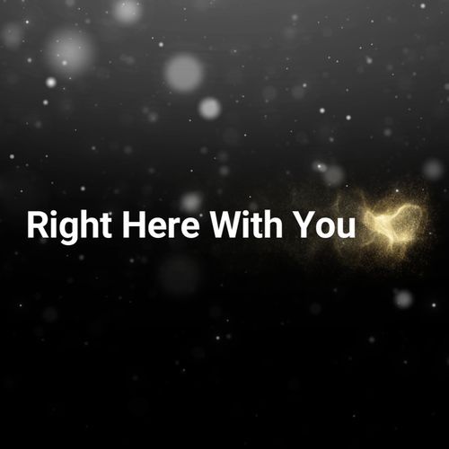 Right Here With You