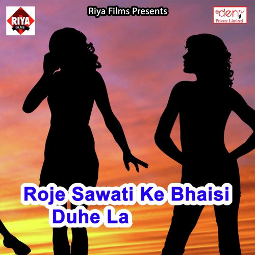 Roje Sawati Ke Bhaisi Duhe La_poster_image