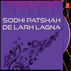 Sodhi Patshah De Larh Lagna (Vyakhya Sahit)-AAIgSEZgdlU