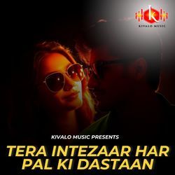 Tera intezaar har pal ki dastaan