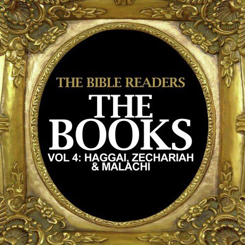 The Books, Vol. 4: Haggai, Zechariah & Malachi