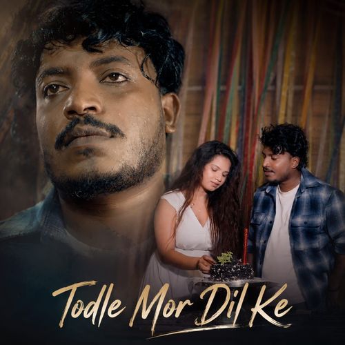 Todle Mor Dil Ke