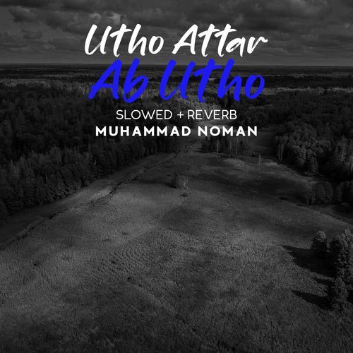 Utho Attar Ab Utho Lofi