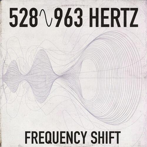 528 Hz to 963 Hz Frequency Shift (Soundscape)