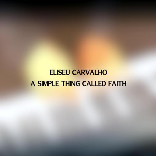 A Simple Thing Called Faith