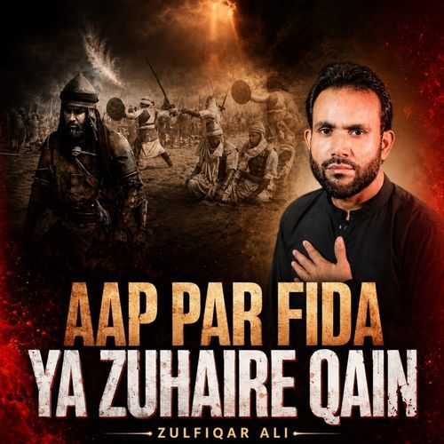 Aap Par Fida Ya Zuhaire Qain