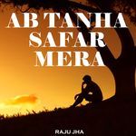 Ab Tanha Safar Mera