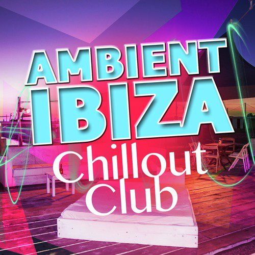 Ambient Ibiza Chillout Club