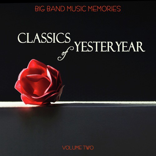 Big Band Music Memories: Yesteryear Classics, Vol. 2