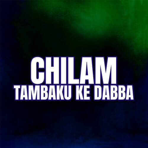 Chilam Tambakhu Ke Dabba