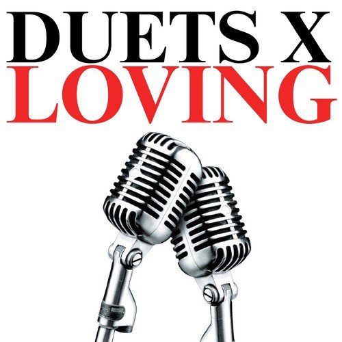 Duets x Loving