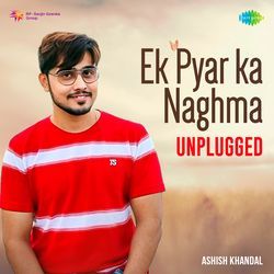 Ek Pyar Ka Naghma - Unplugged-RVoFUgN9AH0