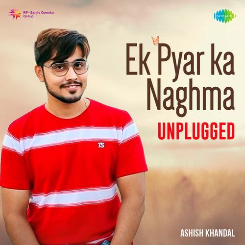 Ek Pyar Ka Naghma - Unplugged