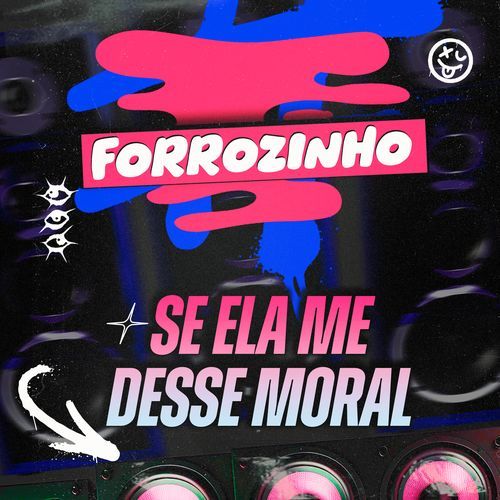 Forrozinho Se Ela Me Desse Moral
