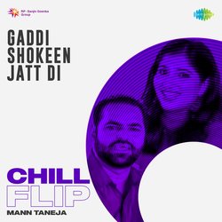 Gaddi Shokeen Jatt Di Chill Flip-QjgcAARhBWc