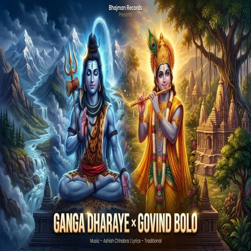 Ganga Dharaye x Govind Bolo