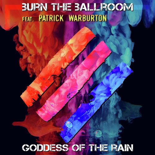 Goddess Of The Rain Lyrics Burn The Ballroom Only On Jiosaavn