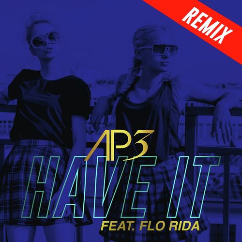 Have It (feat. Flo Rida) (Remixes EP)