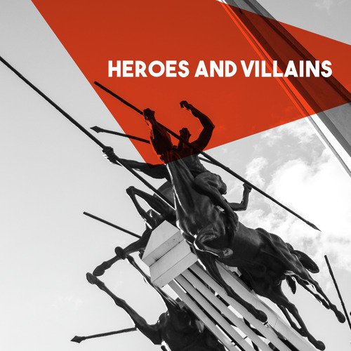 Heros and Villans