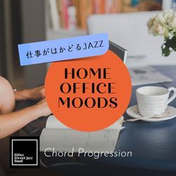 Home Office Moods:仕事がはかどるJazz - Chord Progression